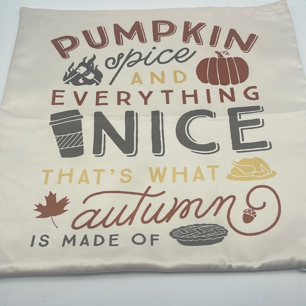 Fall Pillow Cover Pumpkin Spice and Everything Nice 18 x 18 NEW